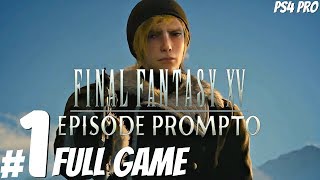Final Fantasy Xv - Episode Prompto Full Gameplay Walkthrough & Episode Ignis 1080P 60Fps Ps4 Pro