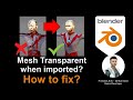 FBX Mesh Transparent when imported? Fixed - Blender Tutorial