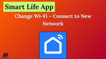 How To Change Wi-Fi on Smart Life App – Connect to New Network