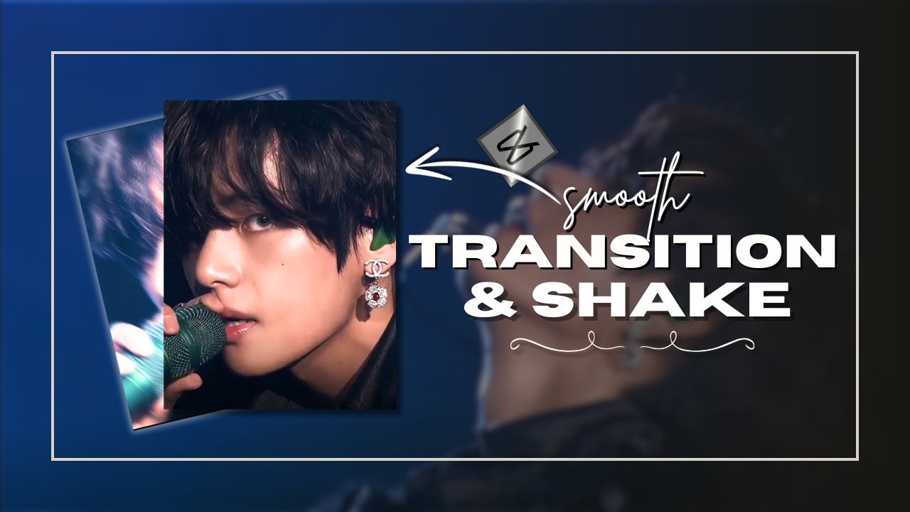 SMOOTH TRANSITION AND SHAKE TUTORIAL IN CAPCUT || EASY WAY || AIMY ...