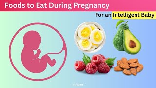 11 Foods to Eat During Pregnancy for an Intelligent Baby | Infopart