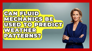 Can Fluid Mechanics Be Used to Predict Weather Patterns? | Mechanical Engineering Explained News