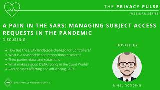 A Pain in the SARs: Managing Subject Access Requests in the Pandemic
