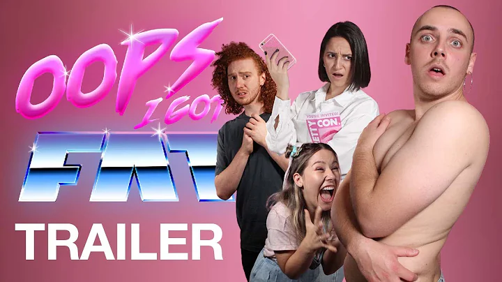 OOPS I GOT FAT (2022) | Official Trailer