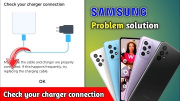 check your charger connection samsung || check your charger connection fix