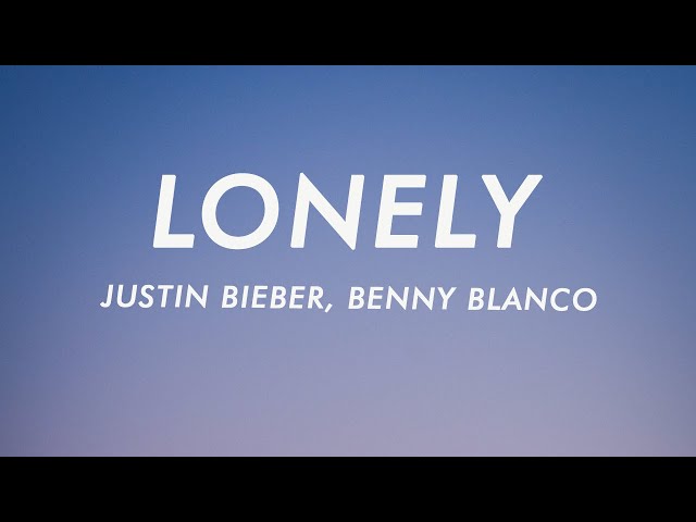 Justin Bieber u0026 benny blanco - Lonely (Lyrics) class=