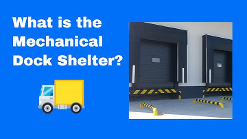 What is the Mechanical Dock Shelter?