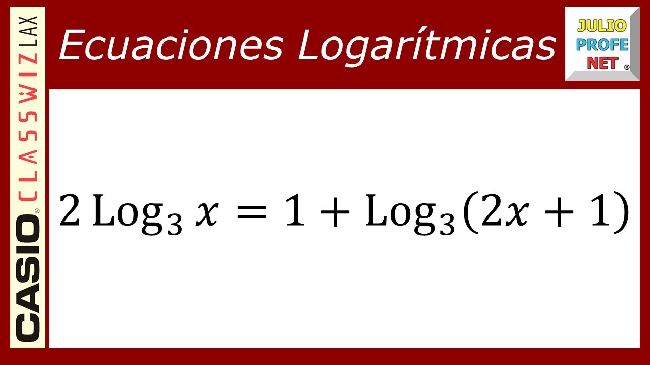 physical education ECUACIONES LOGARÍTMICAS - Ejercicio 17 - ft. Casio Classwiz
