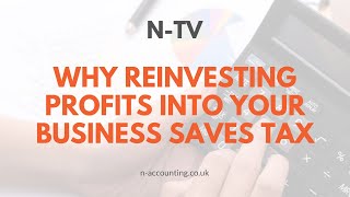 Why reinvesting profits into your business saves tax.