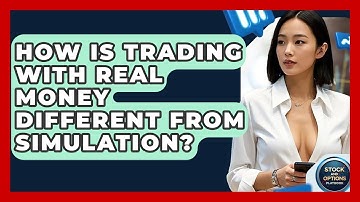 How Is Trading With Real Money Different From Simulation? - Stock and Options Playbook