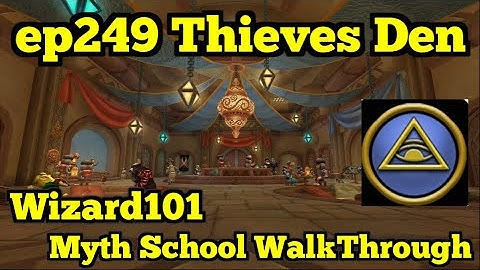 Wizard101 Myth Walkthrough ep249 Thieves Den