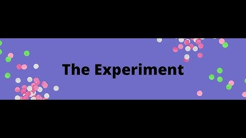 Research and Methods:  The Experiment