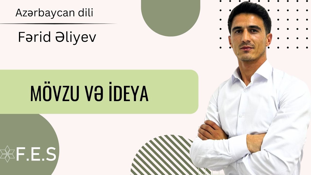ƏDƏBİYYAT / MÖVZU VƏ İDEYA / FƏRİD ƏLİYEV / FES ACADEMY / 077 598 38 00