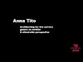 Architecting for live service games on mobile: A client-side perspective - Anna Tito