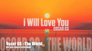Oscar GS - The World (Original Mix)