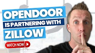 Opendoor is Partnering With Zillow!  And what is Opendoor "Exclusives"?