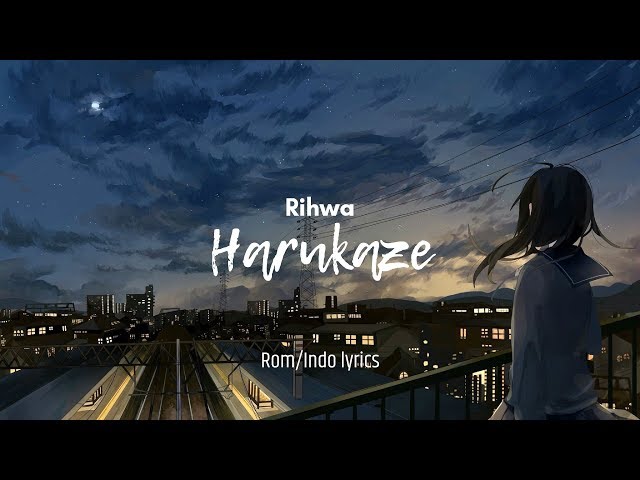Lagu Jepang | Rihwa - Harukaze (lirik dan terjemahan) class=