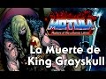 La muerte de King Grayskull