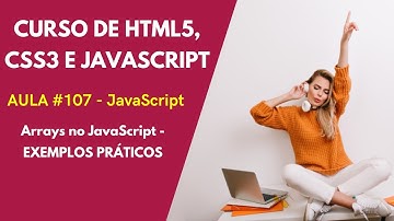Curso de HTML HTML5 CSS CSS3 e JavaScript - Aula 107 - JavaScript - Arrays Exemplos Práticos
