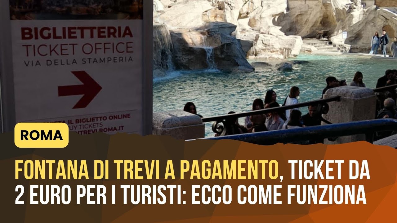 Fontana di Trevi a pagamento, ticket da 2 euro per i turisti: come ...
