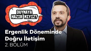 Ergenlik Döneminde Doğru İletişim Duymaya Hazır Mıyız? Doç Dr Mehmet Şakiroğlu - 2 Bölüm