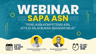 WEBINAR SAPA ASN | Penilaian Kompetensi ASN, Kita Dinilai Bukan Sekadar Nilai