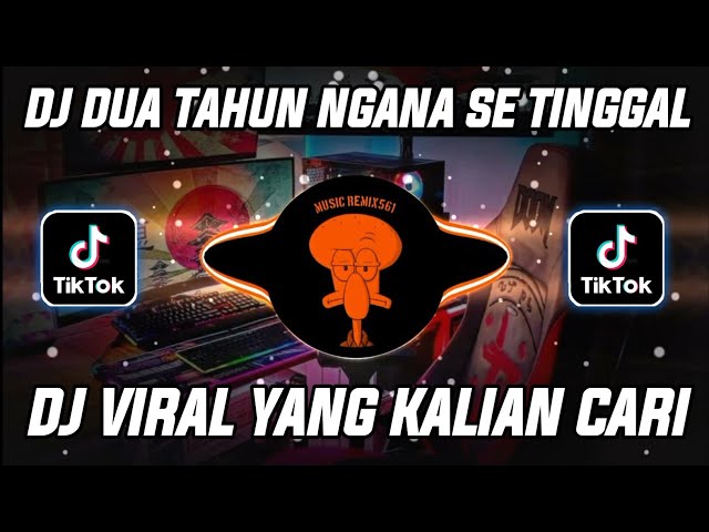 DJ DUA TAHUN NGANA SE TINGGAL X CHIKA LOKA VIRAL TIKTOK SLOW BEAT class=