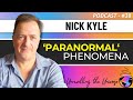 The Scole Experiment, Mediumship, The Afterlife, ‘Paranormal’ Phenomena, UAP, &amp; more with Nick Kyle