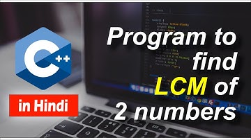 C++ Program to find LCM of 2 numbers