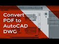 How to Convert a PDF to an AutoCAD DWG