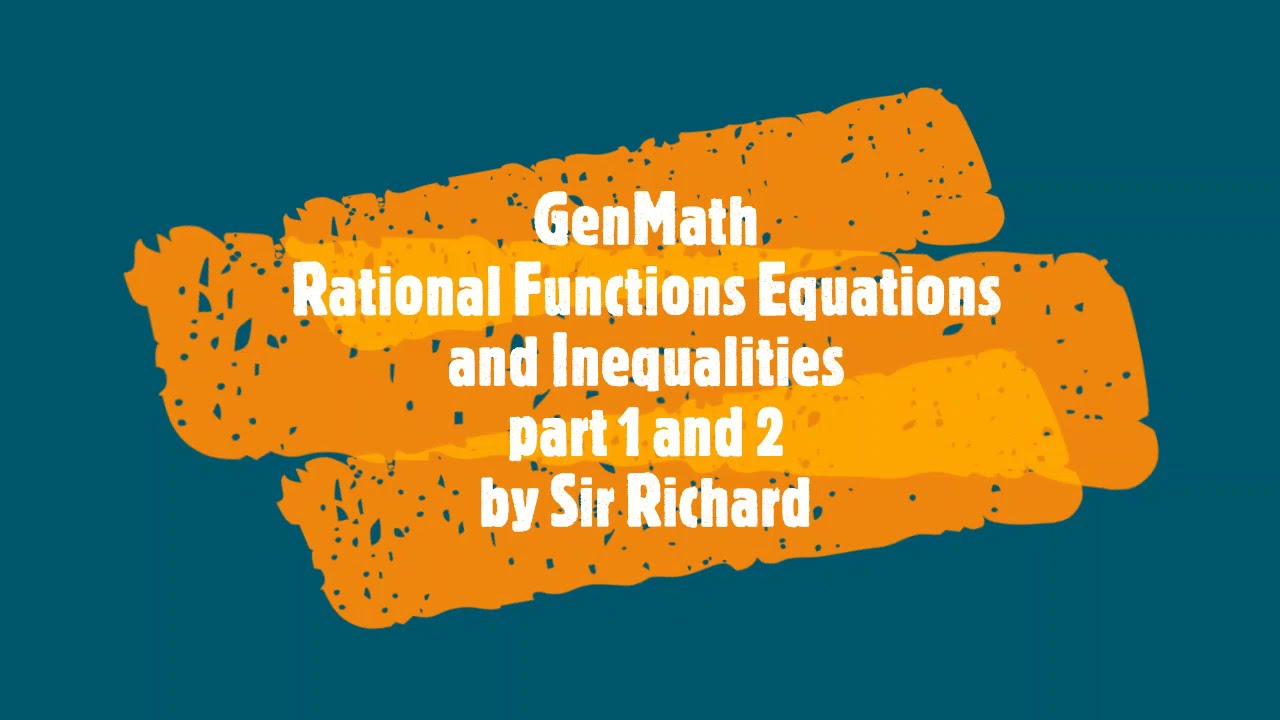 Gen Math Rational Functions Equations and Inequalities part 1 2