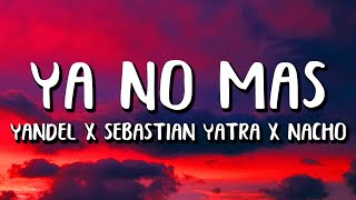 Yandel x Sebastian Yatra - Ya No Más ft. Nacho y Joey Montana (Letra/Lyrics) Resimi