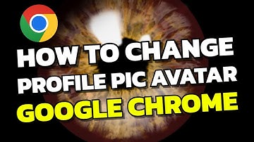 How To Change Google Chrome Profile Picture Avatar