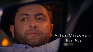 Artur Mirzoyan - Dur Dur New 2023