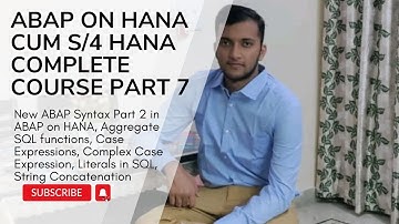 7. New ABAP Syntax Part 2 , Aggregate SQL functions, Case Expressions, Literals in SQL,String Concat