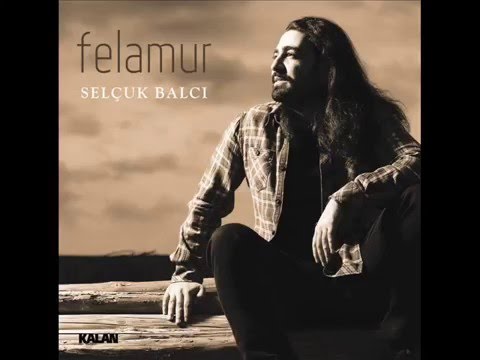 Selçuk Balcı - Seyrettim Yıldızları (Felamur 2016 Albüm)