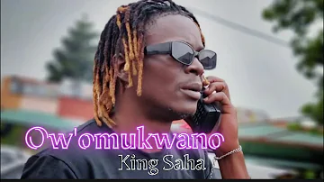 Owo Mukwano Wankuba - King Saha (Official C Video) Latest Ugandan New Music 2023 King Saha New Song