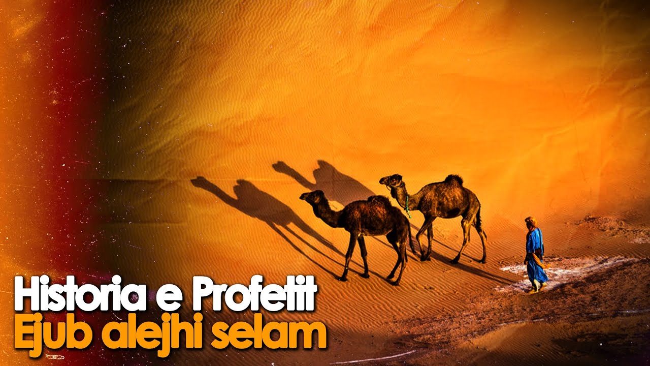 Historia e Profetit Ejub a.s - Sprova e madhe dhe mrekullia nga Zoti