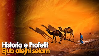 Historia E Profe Ejub A.s - Sprova E Madhe Dhe Mrekullia Nga Zoti