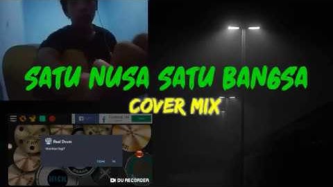 LAGU SATU NUSA SATU BANGSA🇮🇩 -COVER MIX by.Rionaldy Napitupulu