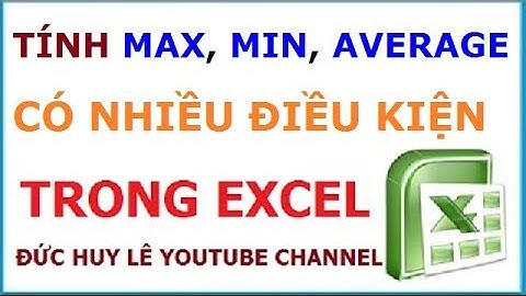 Tính Max, Min, Average có điều kiện trong Excel - Hàm Max(If), Min(If), Average(If)