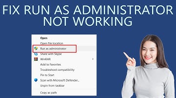 How to Fix Run as Administrator Not Working in Windows 11?