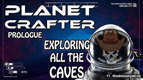 Planet Crafter PROLOGUE.  Playthrough game play. Exploring all the Caves!