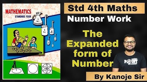 The Expanded form of Number  Number Work, Class 4 Math, Student point academy, Maharashtra Board