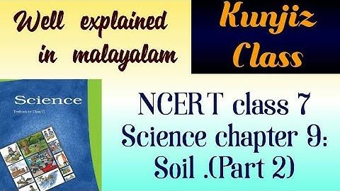 Cbse class 7|Science (Physics)|Chapter 9 Soil|explained in Malayalam|part 2