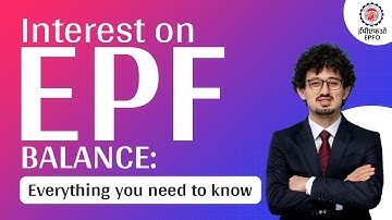 Interest on EPF Balance: Everything you need to know