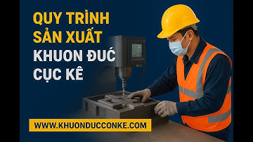 QUY TRÌNH SẢN XUẤT KHUÔN ĐÚC CỤC KÊ BÊ TÔNG
