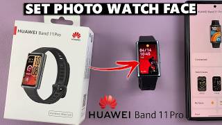 How To Set Image As Watch Face On Huawei Band 11 Pro screenshot 1