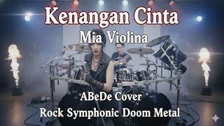 Download Lagu Kenangan Cinta (Mia Violina) - Symphonic Doom Metal Cover | ABeDe MP3