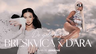 BRESKVICA ft. DARA BUBAMARA - DO GOLE KOZE (REMIX) ZEROFIVE Resimi